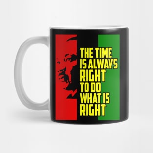 Do the Right thing quote by Martin Luther King Jr Mug